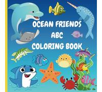 Ocean Friends ABC Coloring Book for Kids: Educational Ocean Themed Coloring Pages for Preschool Children ages 3-6