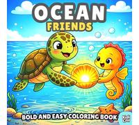 Ocean Friends Bold and Easy Coloring Book: Silly and Cozy Cute Sea Animals, Magical Underwater Adventures, and Charming Ocean Scenes, Funny Moments of ... Relief for Boys, Girls, Kids and Adults