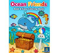Ocean Friends: Bold & Easy Coloring Book for Kids - 100 PAGES: 100 Cute & Simple Ocean Animal Pages for Kids, Teens & Adults | Relaxing Sea Life Coloring for All Ages