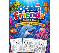 Ocean Friends Coloring Book: Cute Sea Animals to Color and Enjoy