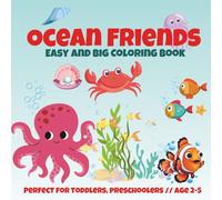Ocean Friends Coloring Book for Kids Ages 2-5: Big Sea Animal Illustrations with Names | Easy and Big Coloring for Toddlers and Preschoolers | Educational Underwater Adventure Activity Book