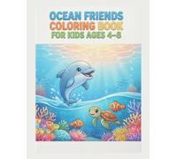 Ocean Friends Coloring Book for Kids Ages 4-8: Cute Sea Life Activity Book with Bold Lines, Dolphins, Turtles, Whales, and Fun Underwater Scenes for Boys & Girls