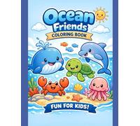 Ocean Friends Coloring Book: Fun For Kids