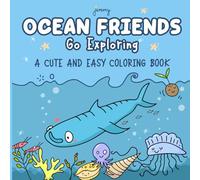 Ocean Friends Go Exploring: A cute and easy coloring book