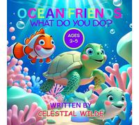 Ocean Friends: What Do You Do?: An Educational Read Aloud Children’s Book for Kids Ages 3-5 with Funny Rhymes, Cartoon Characters & Bright Picture Illustrations.