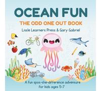 Ocean Fun: The Odd One Out: A fun spot-the-difference adventure for kids ages 5-7