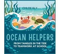 Ocean Helpers: From Tangles in the Tide to Teamwork at School