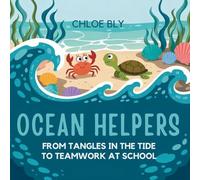 Ocean Helpers: From Tangles in the Tide to Teamwork at School: 5