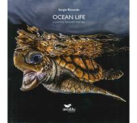 Ocean life. A journey beneath the sea. Ediz. multilingue