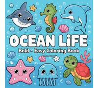 Ocean Life: Bold & Easy Coloring Book for Kids: Fun and Simple Sea Creatures for Toddlers, Preschoolers, and Young Children