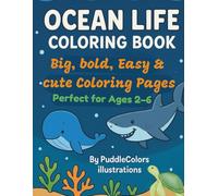 Ocean Life Coloring Book: Big, Bold, Easy & Cute Coloring Pages for Kids Ages 2-6 | Fun Sea Animals with Names Including Sharks, Whales, Dolphins, ... & Preschool Activity Book Ages 3-5, 4-6