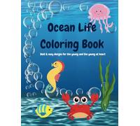 Ocean Life Coloring Book: Bold & easy designs for the young and the young at heart
