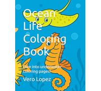 Ocean Life Coloring Book: Dive into underwater coloring pages!