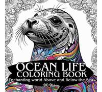Ocean Life - Coloring Book for Adults: Relax and unwind with the Beauty of the Calm Ocean Life Above and Below the Sea