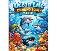 Ocean Life Coloring Book for Kids: A Fun and Educational Underwater Coloring Book Featuring Dolphins, Whales, Sharks, Turtles & Cute Sea Animals