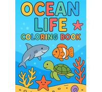 Ocean Life Coloring Book for Kids: Discover the Wonders of the Sea Through Coloring