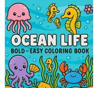 Ocean Life Coloring Book: Fun, Relaxing & Stress Relieving Ocean Animal Designs with Bold Lines for Easy Coloring - Perfect for Kids, Teens & Adults