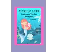 OCEAN LIFE: Creatures of the Sea Coloring Book