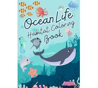Ocean Life Habitat Coloring Book: A Fun & Educational Underwater Adventure for Young Explorers