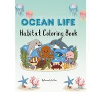 Ocean Life Habitat Coloring Book: A Fun & Relaxing Sea Animal Coloring Book for All Ages