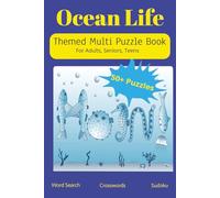 Ocean Life Themed Mutli-Puzzle Book for Adults, Teens and Seniors | Word Search |Crosswords | Sudoku: Word Search, Crossword and Sudoku Puzzle book ... Life, Marine animals |6x9 inches| 50+ puzzles