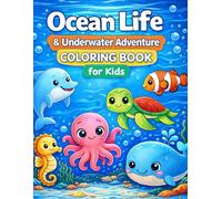 Ocean Life & Underwater Adventure Coloring Book: For Kids Ages 4-8: 60 Fun & Easy Sea Creatures to Color & Learn