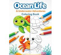 Ocean Life & Underwater Adventure Coloring Book: For Kids Ages 4-8: 60 Fun & Easy Sea Creatures to Color & Learn