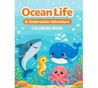 Ocean Life & Underwater Adventure Coloring Book for Kids: For Kids Ages 4-8: 60 Fun & Easy Sea Creatures to Color & Learn