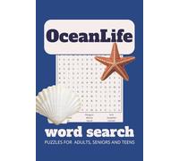 Ocean Life Word Search: 50+ Puzzle about sea animal and ocean related themes for ocean lovers and beach goers | 6 x 9 inches, 110 pages
