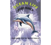OCEAN LIFE WORD SEARCH BOOK: Word Searches With Easy to Read Print About The Ocean, Oceanography, Ocean Environment, and More | 50+ Puzzles ... The ocean's roar is music to the soul.