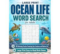 Ocean Life Word Search for Adults: 100 Relaxing Puzzles Featuring Sea Creatures and Marine Life Large Print Easy-to-Read Brain Games