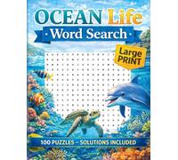 Ocean Life Word Search Large Print: 100 Ocean-Themed Puzzles (Solutions Included) - Fun & Relaxing Brain Games for Adults, Seniors, and Teens