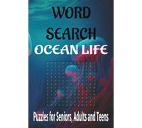 Ocean Life Word Search Puzzle Book: Word Searches about Ocean Life, Sea Creatures, and Marine Wonders ... 6x9 inches, 110 pages, 50+ puzzles ... ... Relaxation, Easy Enjoyment, and Fun Anytime.