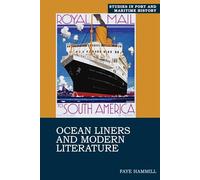 Ocean Liners and Modern Literature: 5 (Studies in Port and Maritime History)