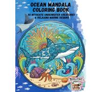 Ocean Mandala Coloring Book: 50 Intricate Underwater Creatures & Relaxing Marine Designs