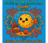 OCEAN MANDALA, VOLUME 1: Coloring Book For adults And Kids. Beautiful ocean inspired images for the entire family.