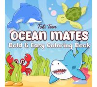 Ocean Mates: Bold and Easy Ocean Coloring Book for Adults and Kids, Cute Sea Animals and Fun Ocean Scenes for Relaxation and Creative Coloring