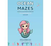 Ocean Mazes Activity Book: Help the Mermaid Find Her Ocean Friends: 40 Mazes and 12 Sudoku for Curious Kids Ages 4-6