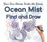 Ocean Mist: Find and Draw Your Own Stories Under the Waves
