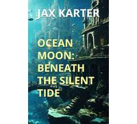 OCEAN MOON: BENEATH THE SILENT TIDE