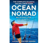 OCEAN NOMAD: The Complete Atlantic Sailing Crew Guide - How to Catch a Ride & Contribute to a Healthier Ocean [Lingua Inglese]: 1