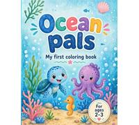 Ocean Pals. My first Coloring Book: Big and Simple Ocean Animals for Toddlers Ages 2-3 | Thick Lines Easy Coloring Pages