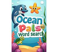 Ocean Pals Word Search (Second Edition): 50 Fun & Simple Puzzles for Young Explorers plus 10 Bonus Coloring Pages!