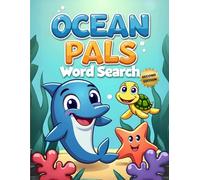 Ocean Pals Word Search (Second Edition): 50 Fun & Simple Puzzles for Young Explorers plus 10 Bonus Coloring Pages!
