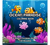 Ocean Paradise: A Simple Coloring Journey For Relaxing