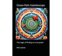 Ocean Path: Kaleidoscope: The magic of finding our true power