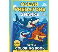 Ocean Predators Sharks Coloring Book with Scientific Names & Fun Facts: Learn and Have Fun with 30 Different Shark Illustrations