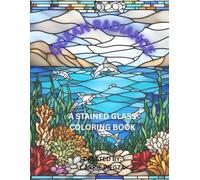 OCEAN RADIANCE: A STAINED GLASS COLORING BOOK