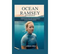 OCEAN RAMSEY BIOGRAPHY: A Journey into the Life, Passion, and Unwavering Commitment of the Shark Conservation Advocate Who’s Changing the Future of Our Oceans and Protecting Marine Life