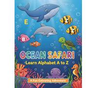 Ocean Safari : Learn Alphabet A to Z: A fun Colouring Adventure